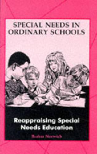 Reappraising Special Needs Education (Special needs in ordinary schools series)