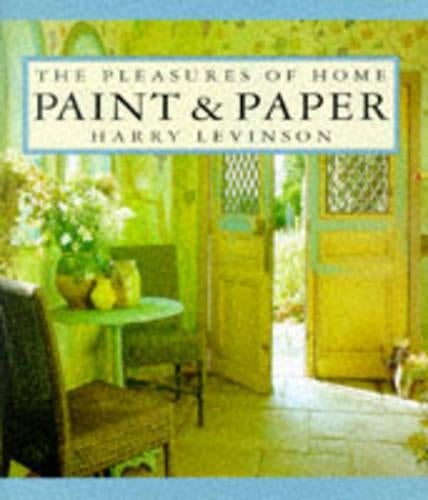 Paint and Paper (Pleasures of Home S.)