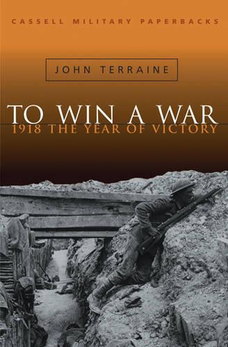 To Win A War (CASSELL MILITARY PAPERBACKS)