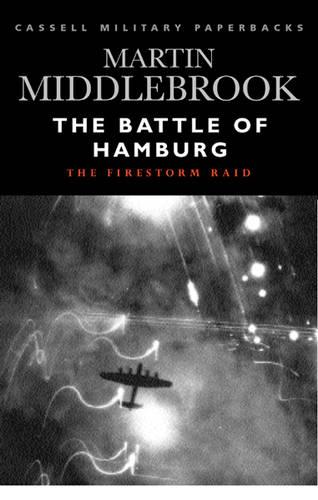 The Battle Of Hamburg: The Firestorm Raid, Allied Forces Against A German City In 1943