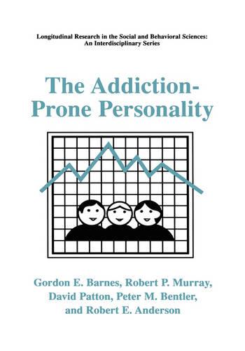 The Addiction-prone Personality (Longitudinal Research in the Social & Behavioral Sciences: an Interdisciplinary) (Longitudinal Research in the Social ... Sciences: An Interdisciplinary Series)