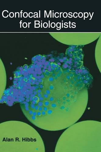 Confocal Microscopy for Biologists (Disease Management of Fruits and Vegetables)