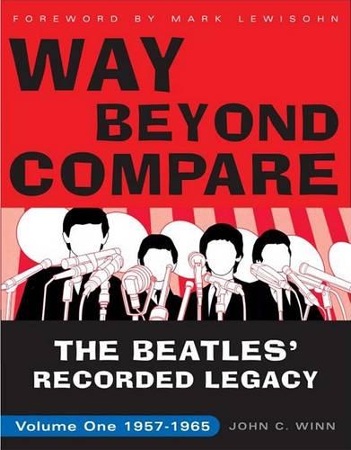 Way Beyond Compare: The Beatles' Recorded Legacy, Volume One: 1957-1965