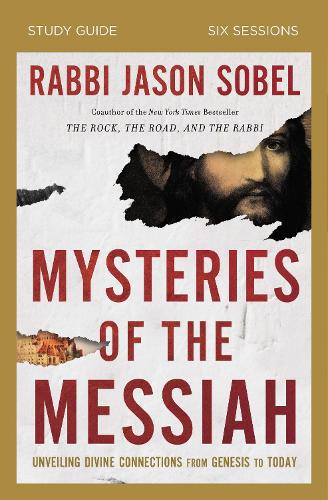 Mysteries of the Messiah Study Guide: Finding Jesus in the Old Testament Story: Unveiling Divine Connections from Genesis to Today