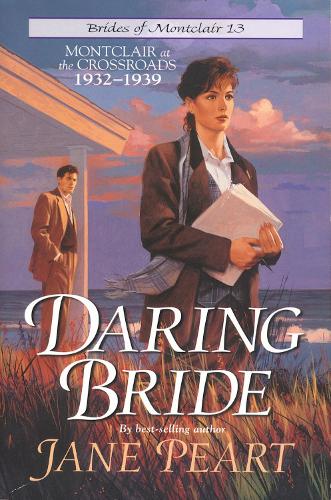 Daring Bride: Montclair at the Crossroads 1932-1939: 13 (Brides of Montclair)