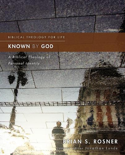 Known by God (Biblical Theology for Life)