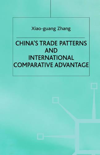China's Trade Patterns and International Comparative Advantage (Studies on the Chinese Economy)