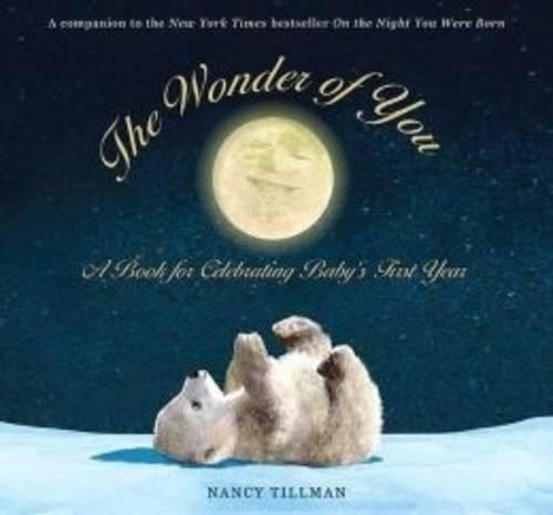 The Wonder of You: A Book for Celebrating Baby's First Year