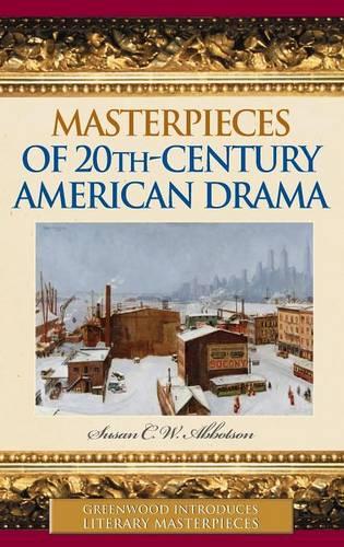 Masterpieces of 20th-Century American Drama (Greenwood Introduces Literary Masterpieces)