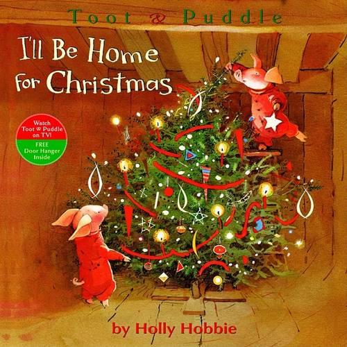 Toot & Puddle: I'll Be Home for Christmas (Toot & Puddle (Paperback))