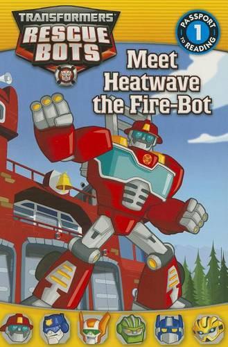 Meet Heatwave the Fire-Bot (Transformers: Rescue Bots)
