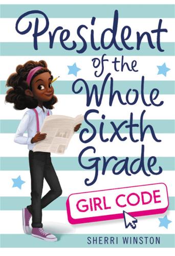 President of the Whole Sixth Grade: Girl Code: 3 (President Series, 3)