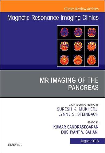 MR Imaging of the Pancreas, An Issue of Magnetic Resonance Imaging Clinics of North America, 1e: Volume 26-3 (The Clinics: Radiology)