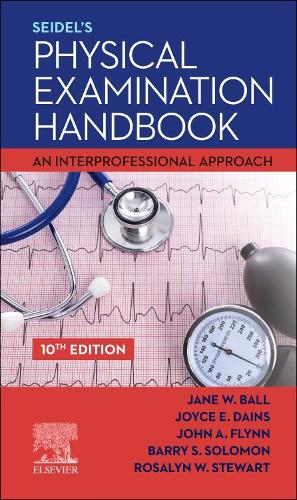 Seidel's Physical Examination Handbook: An Interprofessional Approach (Mosbys Physical Examination Handbook)