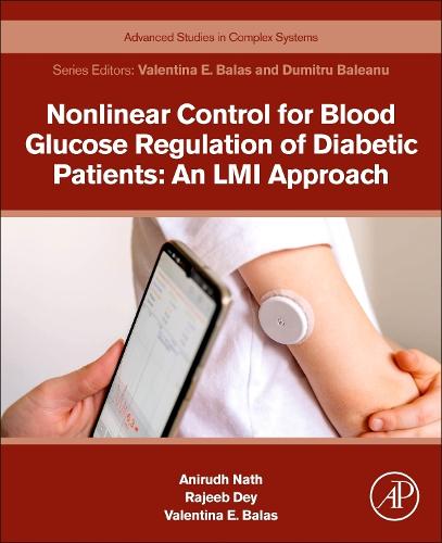 Nonlinear Control for Blood Glucose Regulation of Diabetic Patients: An LMI Approach: An LMI Approach (Advanced Studies in Complex Systems)