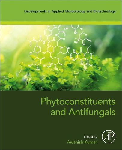 Phytoconstituents and Antifungals (Developments in Applied Microbiology and Biotechnology)