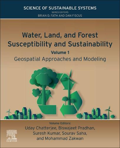 Water, Land, and Forest Susceptibility and Sustainability: Geospatial Approaches and Modeling (Science of Sustainable Systems)