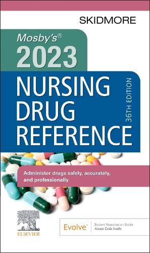 Mosby's 2023 Nursing Drug Reference: Administer Drugs Safely, Accurately, and Professionally (Skidmore Nursing Drug Reference)