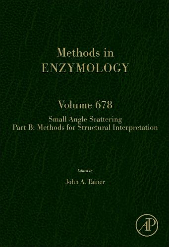 Scattering Methods in Structural Biology Part B (Volume 678) (Methods in Enzymology, Volume 678)