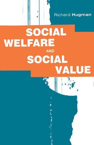 Social Welfare and Social Value: The Role of Caring Professions: Policy and Practice