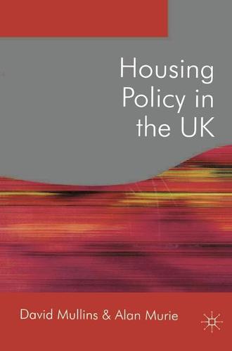 Housing Policy in the UK (Public Policy and Politics)