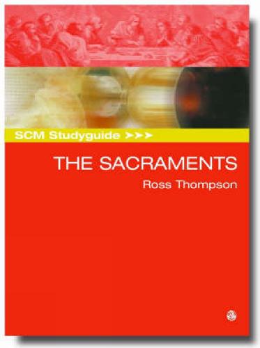 The Sacraments (SCM Study Guide)