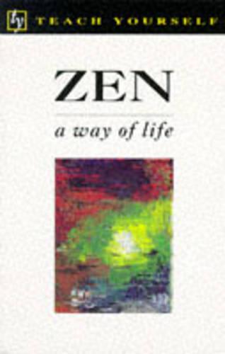 Zen: A Way of Life (Teach Yourself)