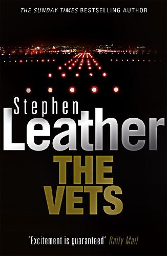 The Vets (Stephen Leather Thrillers)