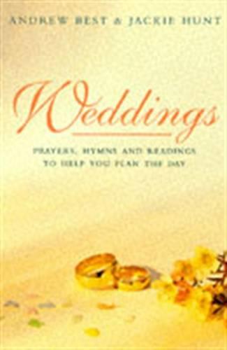Weddings: Prayers, Hymns And Readings To Help You Plan The Day