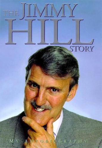 The Jimmy Hill Story: My Autobiography