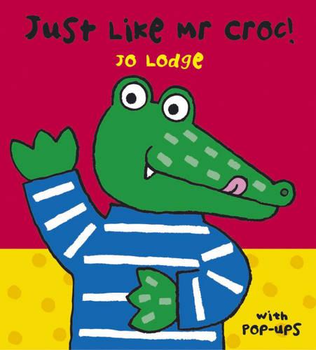 Just Like Mr Croc