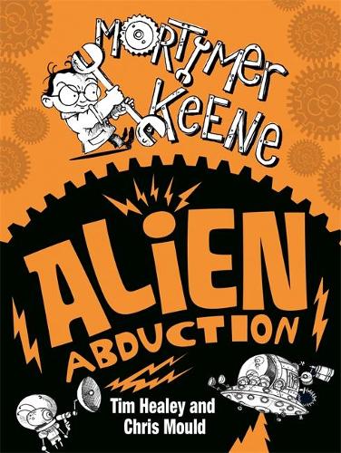 Mortimer Keene: Alien Abduction (Mortimer Keene 3)