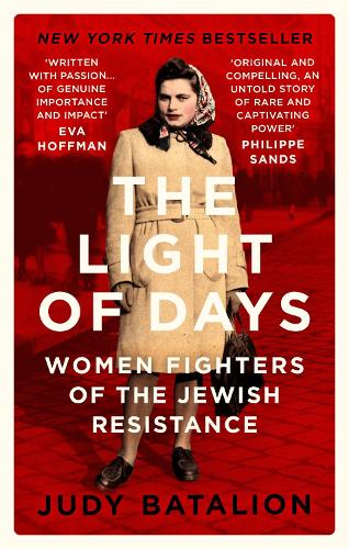 The Light of Days: Women Fighters of the Jewish Resistance – A New York Times Bestseller (Language Acts and Worldmaking)
