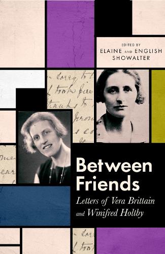 Letters of Vera Brittain and Winifred Holtby: Letters of Vera Brittain and Winifred Holtby