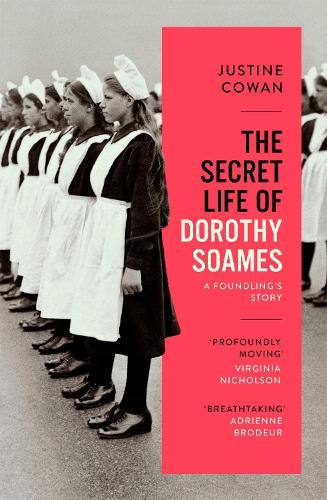 The Secret Life of Dorothy Soames: A Foundling's Story