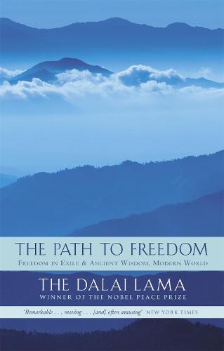 The Path To Freedom: Freedom in Exile and Ancient Wisdom, Modern World: Freedom in Exile/Ancient Wisdom, Modern World: "Freedom in Exile: ... Modern World: Ethics for the New Millennium"