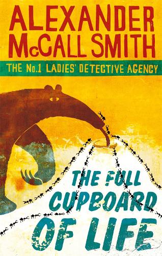 The Full Cupboard of Life: Winner of the Saga award for Wit (No.1 Ladies' Detective Agency)