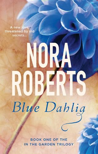 Blue Dahlia: Number 1 in series (In the Garden Trilogy)