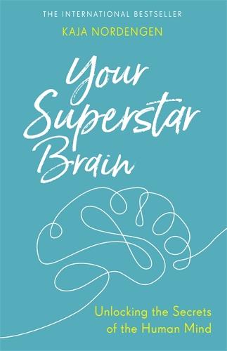 Your Superstar Brain: Unlocking the Secrets of the Human Mind