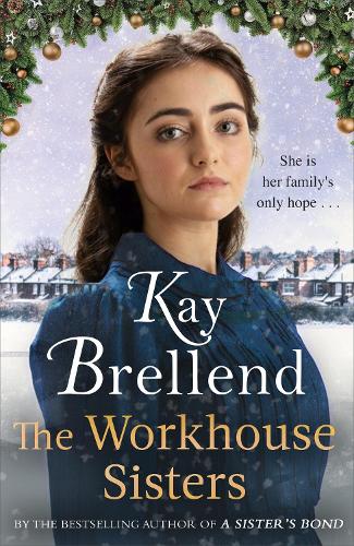 The Workhouse Sisters: The absolutely gripping and heartbreaking story of one woman�s journey to save her family (Workhouse to War)