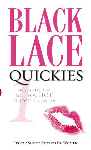 Black Lace Quickies 1: Erotic Short Stories
