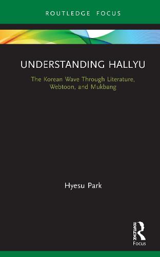 Understanding Hallyu: The Korean Wave Through Literature, Webtoon, and Mukbang