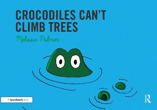 Crocodiles Can't Climb Trees: Targeting the k Sound (Speech Bubbles 1)