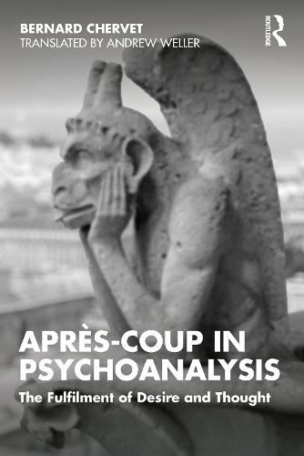 Apr�s-coup in Psychoanalysis: The Fulfilment of Desire and Thought