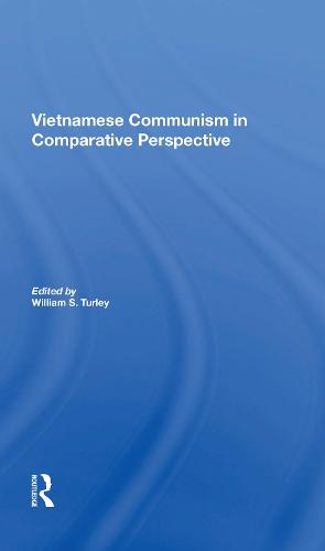 Vietnamese Communism In Comparative Perspective (Westview Special Studies on South and Southeast Asia)