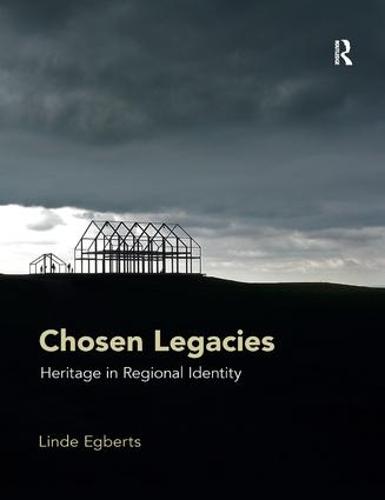 Chosen Legacies: Heritage in Regional Identity