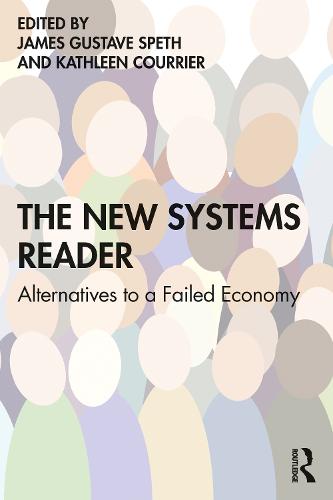 The New Systems Reader: Alternatives to a Failed Economy