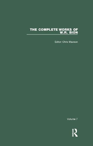 The Complete Works of W.R. Bion: Volume 7