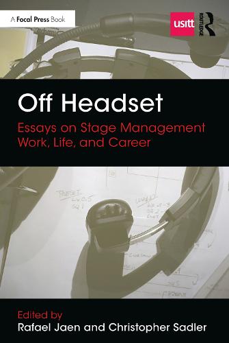 Off Headset: Essays on Stage Management Work, Life, and Career (Backstage)