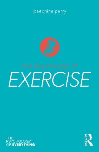 The Psychology of Exercise (The Psychology of Everything)